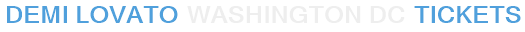 Demi Lovato Washington DC Tickets